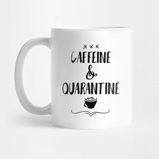 Caffeine and Quarantine Mug